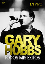 Gary Hobbs - Todos Mis Exitos En Vivo