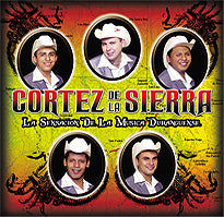 Cortez De La Sierra - La Sensacion De La Musica Duranguense