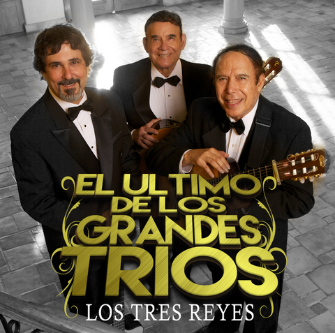 Los Tres Reyes - El Ultimo De Los Grandes Trios (CD)